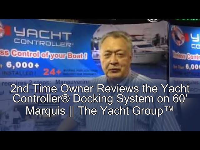 2nd Time Owner Reviews the Yacht Controller® Docking System on 60' Marquis  ||  The Yacht Group™