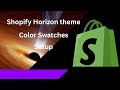 How to Set Up Color Swatches in Shopify Horizon Theme | Easy shopify 2025 Tutorial