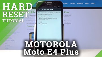 Factory Reset MOTOROLA Moto E4 Plus – Erase All Content & Settings