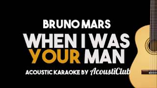 Video thumbnail of "Bruno Mars - When I Was Your Man (Acoustic Guitar Karaoke Version)"