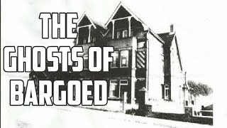 The Ghosts of Bargoed