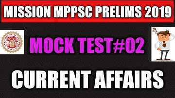MPPSC Pre 2019 Mock Test Series#02 | MPPSC PRELIMS 2019 Current Affairs MCQs/Practice Set in Hindi