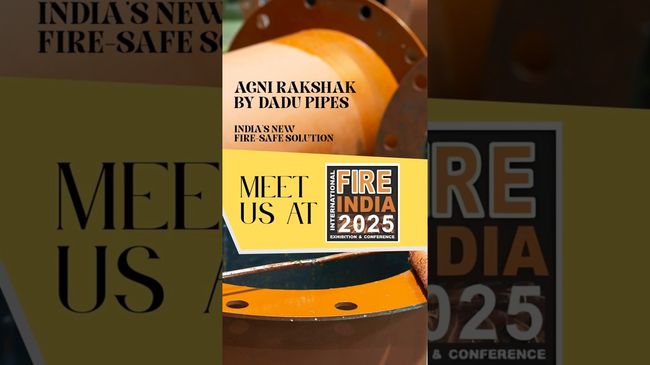Dadu Pipes at Fire India 2025 | Presenting Agni Rakshak Pipes | Fire Safety Pipes Manufacturer