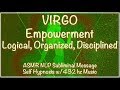 ♍︎ VIRGO Empowerment - Logical, Organized, Disciplined - ASMR NLP Layered Subliminal w/432 hz  music