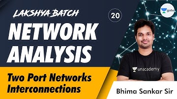 Two Port Networks Interconnections  | L:20 | Network Analysis | GATE/ESE 2022