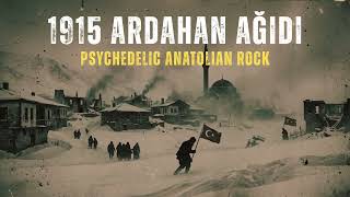 1915 Ardahan Ağıdı Psychedelic Anatolian Rock