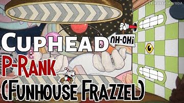 How to get P-Rank! in Funhouse Frazzle (Run & Gun) | Cuphead