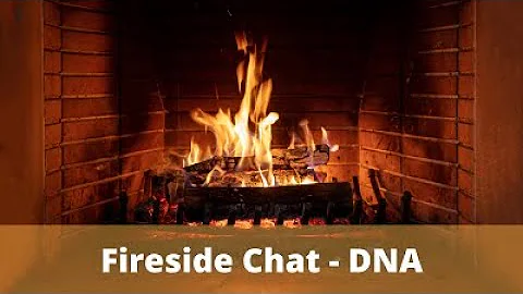 Fireside Chat - DNA