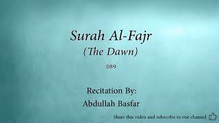 Surah 089 Al Fajr The Dawn Abdullah Basfar