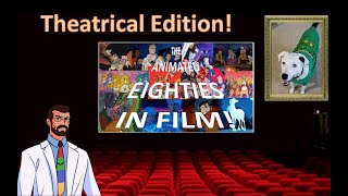 The Animated 80s in Film - Theatrical Edition A decade of theatrically released U S animation