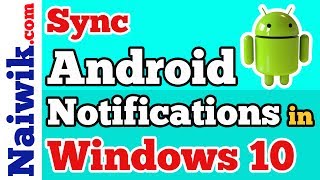 How to sync Android Phone Notifications in Windows 10 PC