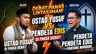 USTAD YUSUP DI PAKSA DEBAT DENGAN PENDETA EDIS  |  DEBAT LINTAS IMAN