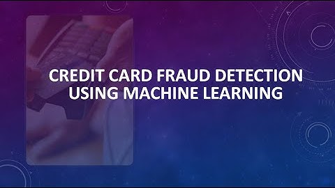 Credit Card Fraud Detection using Macnine Learning