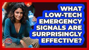 What Low-tech Emergency Signals Are Surprisingly Effective? - Your Emergency Planner