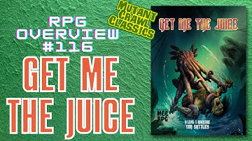 RPG Overview 116 Get Me the Juice for MCC RPG