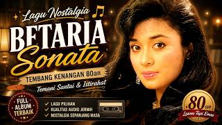 Download lagu Betaria Sonata Nonstop 🌸 Lagu Kenangan Indonesia untuk Santai dan Mengenang Masa Indah