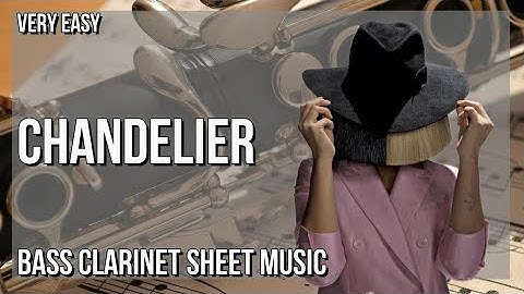 SUPER EASY Bass Clarinet Sheet Music: How to play Chandelier  by Sia