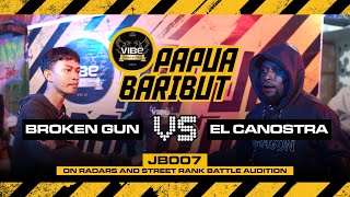JB007 Audition : Broken Gun vs EL Canostra | ON RADARS BATTLE | Card 6