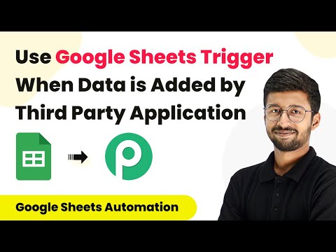 How to Use Google Sheets Trigger When Data is Added by Third Party Application