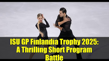 ISU GP Finlandia Trophy 2025: A Thrilling Short Program Battle