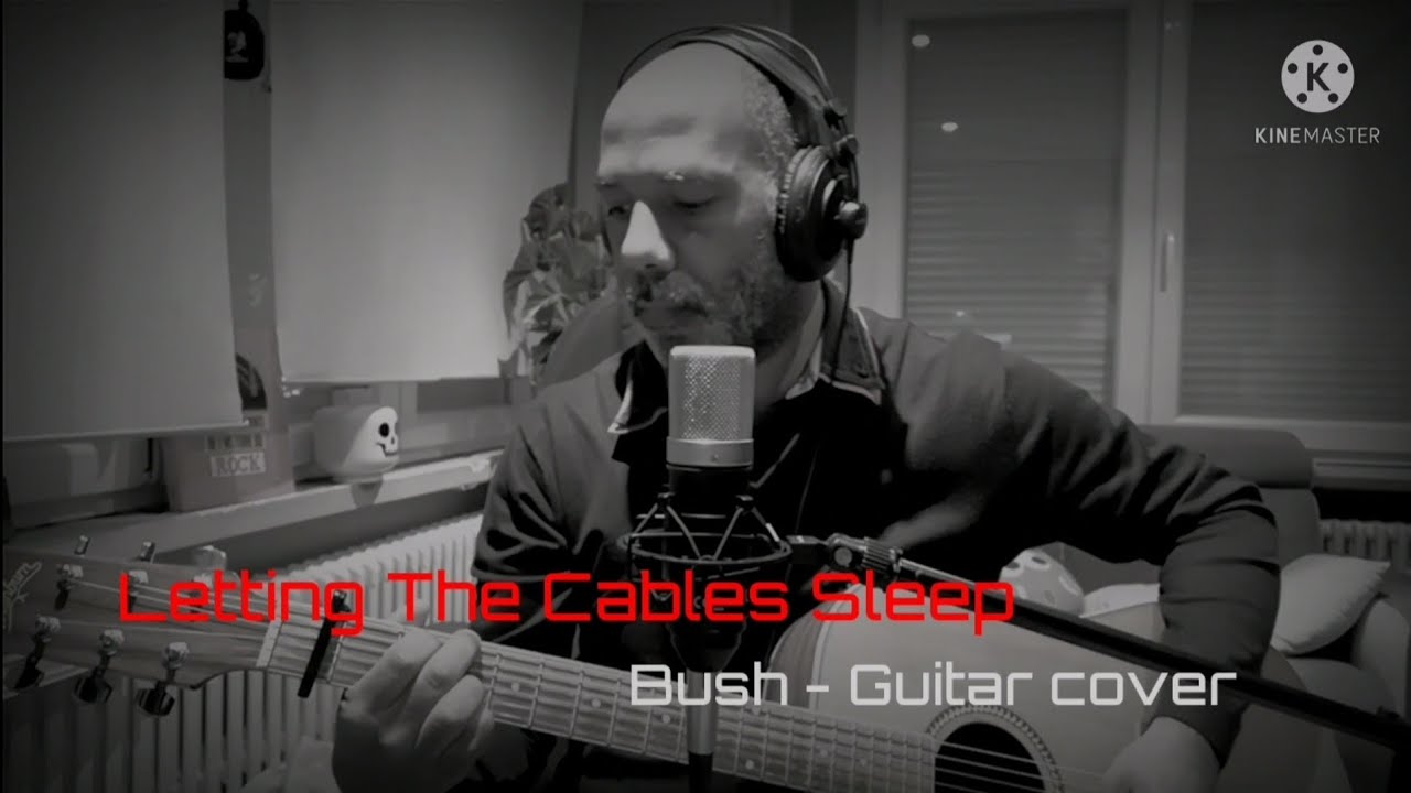 Letting the Cables Sleep Bush acoustic cover (with Roland Go Mixer Pro X) YouTube Letting the Cables Sleep Bush acoustic cover (with Roland Go Mixer Pro X) YouTube