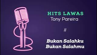 Tony Pareira - Bukan Salahku Bukan Salahmu