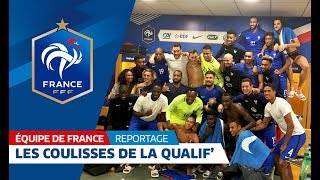 Equipe de France: les coulisses de la qualification des Bleus, reportage I FFF 2017