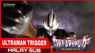 Ultraman Trigger Malay Sub - Episode 25