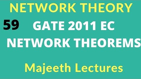 Network Theory GATE 2011 EC Maximum Power Transfer Theorem|#59| @majeethlectures