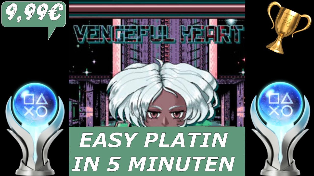 VENGEFUL HEART | PS4 & PS5 Crossbuy | Super Leichte Platin in 5 Minuten 🏆| Trophäen Guide