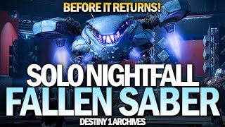 Before It Returns: Solo Fallen SABER Nightfall [Destiny 1 Archives]