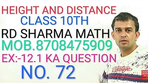 HEIGHT AND DISTANCE EX:-12.1 CLASS 10 RD SHARMA QUESTION 72 BY BITTU MATH JULANA.