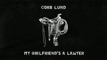 Corb Lund - "My Girlfriend's a Lawyer" [Official Audio]