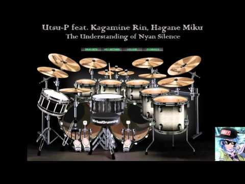 Utsu-P feat. Kagamine Rin, Hagane Miku - The Understanding of Nyan Silence [VirtualDrumming Cover]
