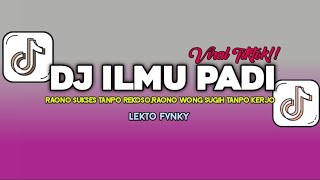 DJ ILMU PADI - DIDIK BUDI FT. SADEWOK STYLE MOCIL FVNKY FREE FLM || DJ RAONO SUKSES TANPO REKOSO