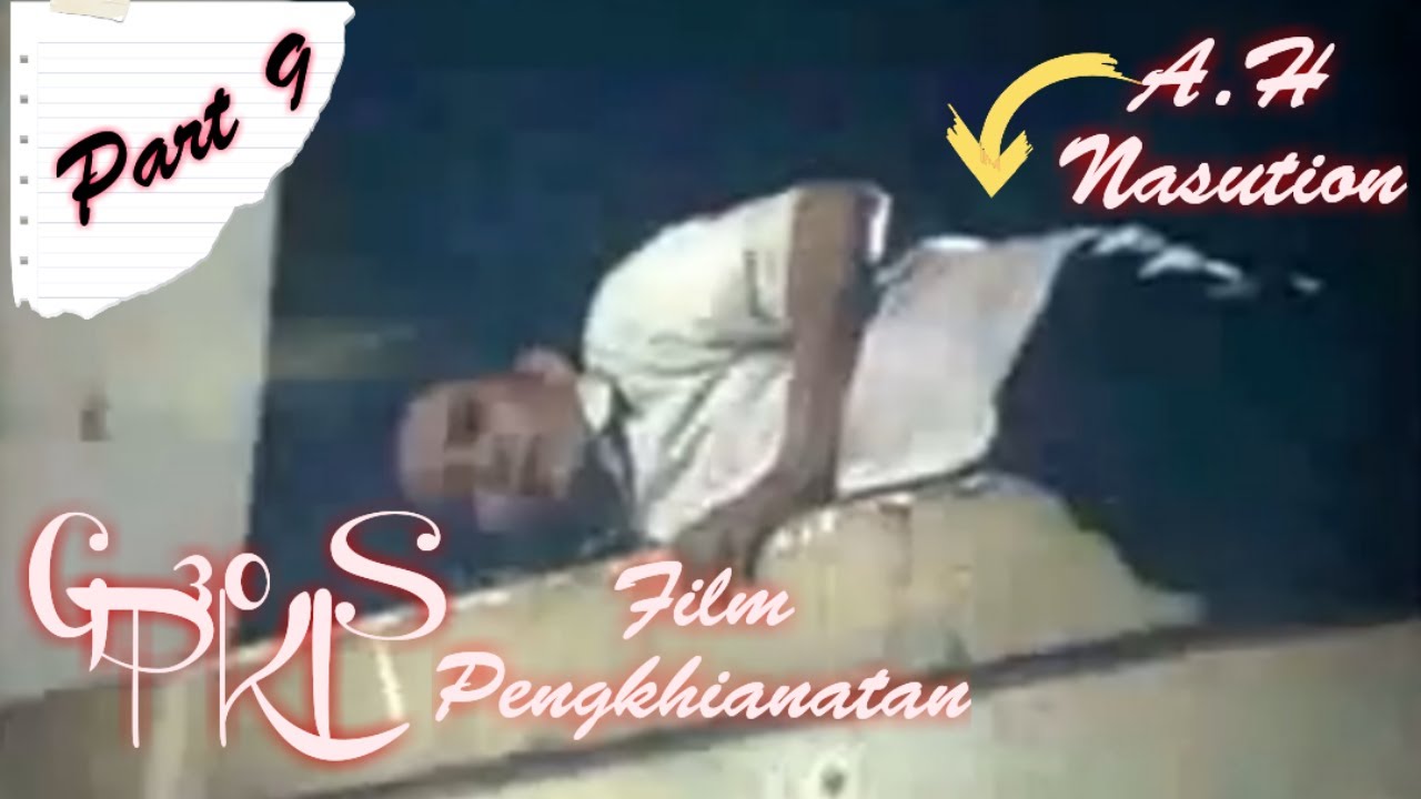 Part 9 | G30S PKI (Film Pengkhianatan) Lulus Sensor Cocok untuk NoBar | Full Text Display