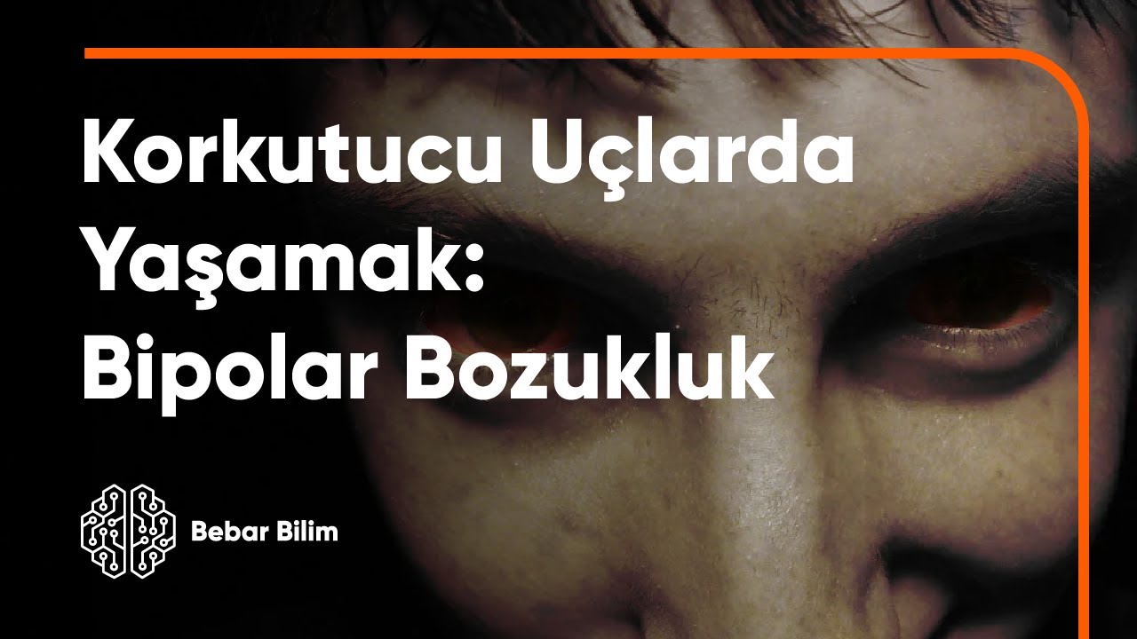 Korkutucu Uçlarda Yaşamak: Bipolar Bozukluk