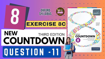 Class 8 Math Exercise 8C Question 11 | New countdown third edition unit 8 | Oxford #countdown8