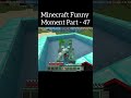 Funny Moment🤣 | Part - 47 | Minecraft