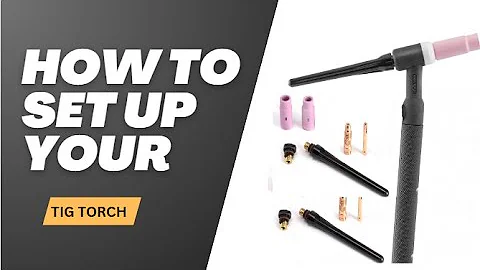 TIG WELDING HOW TO | TIG WELDING FOR BEGINNERS | TIG TORCH SETUP | ASSEMBLE A TIG TORCH!