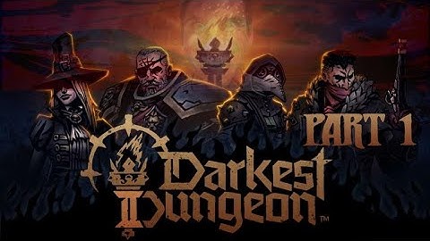 Darkest Dungeon 2 Part 1: The beginning to a new Hellish Journey