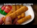 Burger King Veggie Strips Recipe - Crispy Veg Snack with SECRET Ingredient - CookingShooking