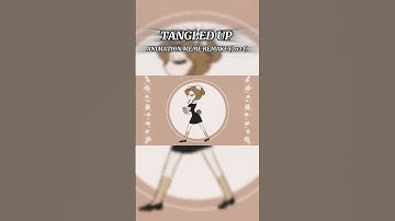 Tangled Up Animation Meme Remake (2022)