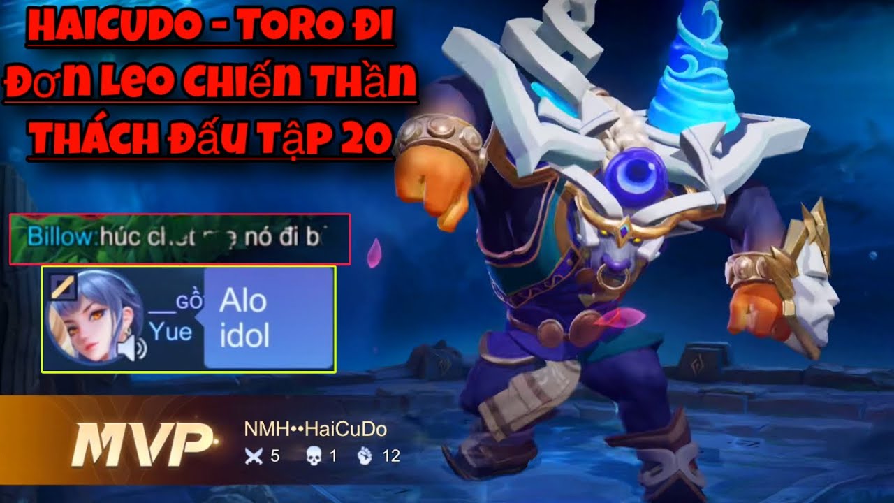 HAICUDO - TORO đi đơn Leo Chiến Thần Thách Đấu Tập 20 - Đồng Đội Thốt Lên IDOL HÚC HẾT ĐI TORO