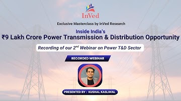 InVed Research | Power Transmission & Distribution (T&D) Sector Webinar | PART-2
