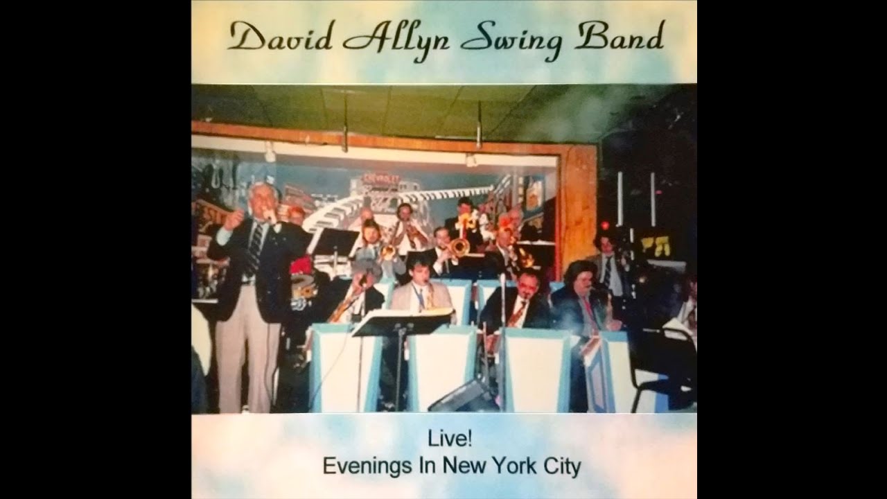 David Allyn & His Big Band - The Best is Yet to Come - LIVE (Remastered)-(Coleman - Leigh) 3/25/1992