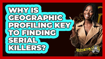 Why Is Geographic Profiling Key To Finding Serial Killers? - The Crime Reel