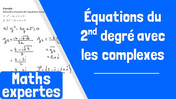 Comment résoudre une équation  du second degré avec les nombres complexes ?