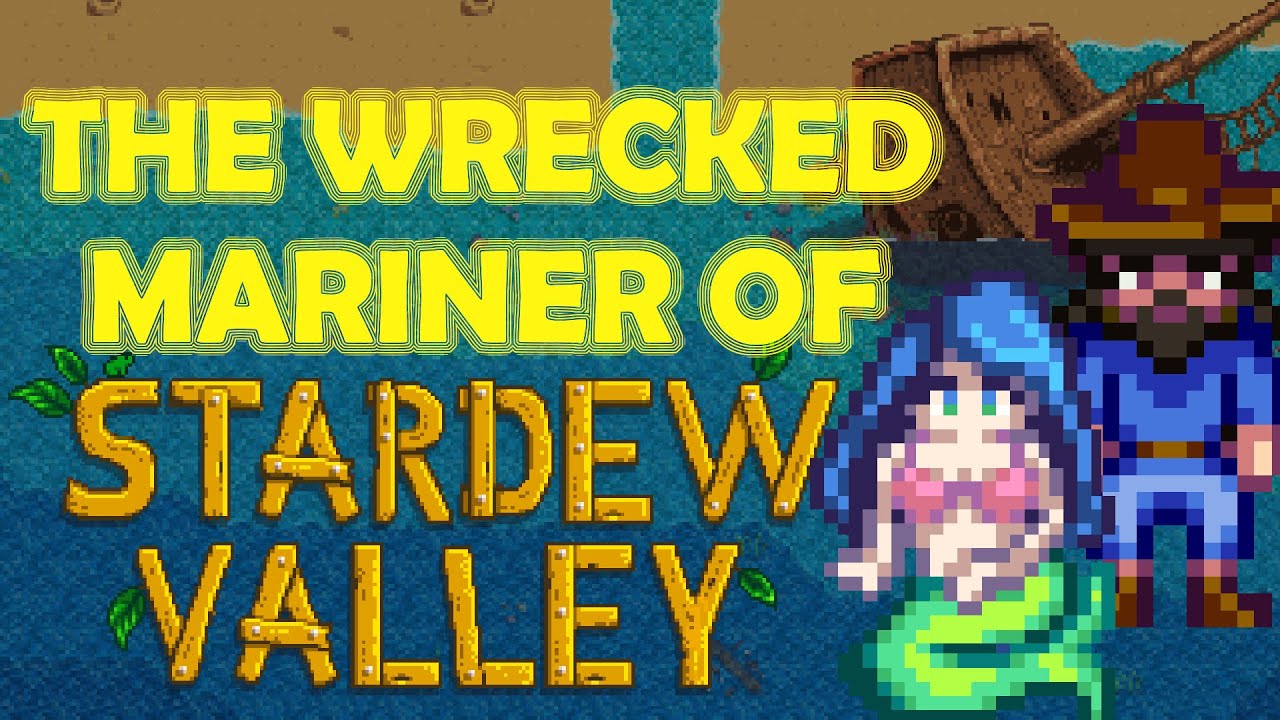 the-wrecked-mariner-of-stardew-valley-lore-store-youtube