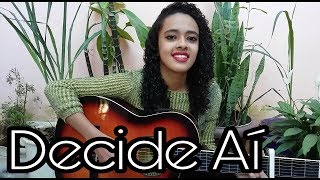 Decide Aí - Matheus & Kauan (Cover) Naah Neres